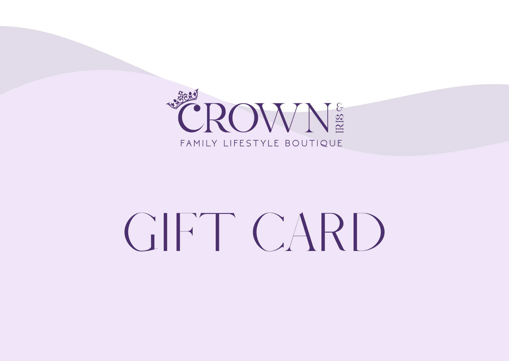 Crown + Iris Gift Card Crown and Iris