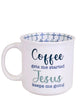 Coffee & Jesus Mug