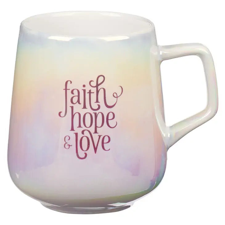 Faith Hope and Love Iridescent Ceramic Mug