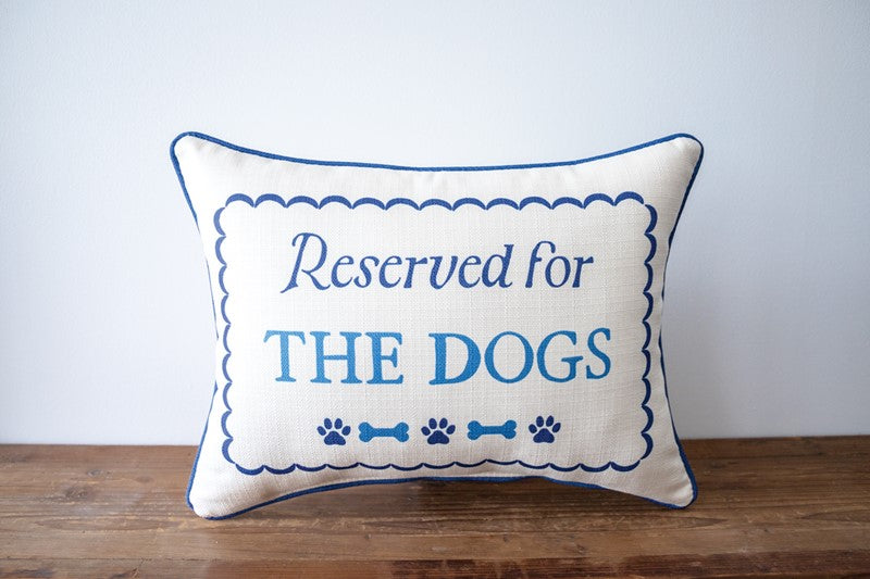 Reserved for the Dogs Pillow