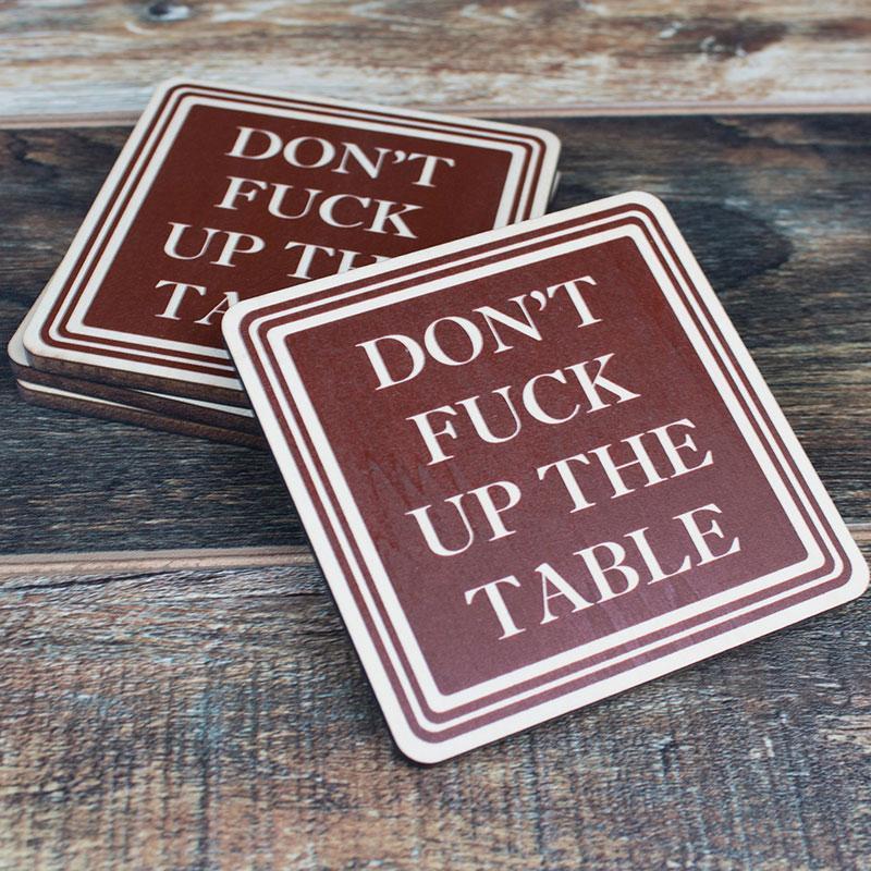 Coasters- Don't F Up The Table